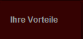 Ihre Vorteile